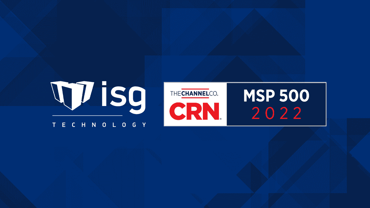 ISG Technology is the CRN MSP 500 in 2022