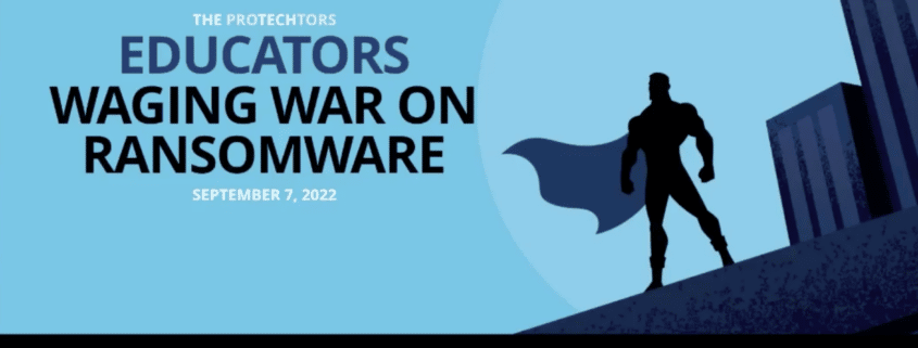 Educators Waging War on Ransomeware